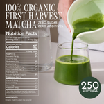 A glass of green matcha tea with a pitcher pouring more green tea into it, alongside a large nutrition facts label and text reading '100% Organic First Harvest Matcha Zero Sugar Zero Additives' and '250 Servings'. _500g (1.1lb) 250 cups