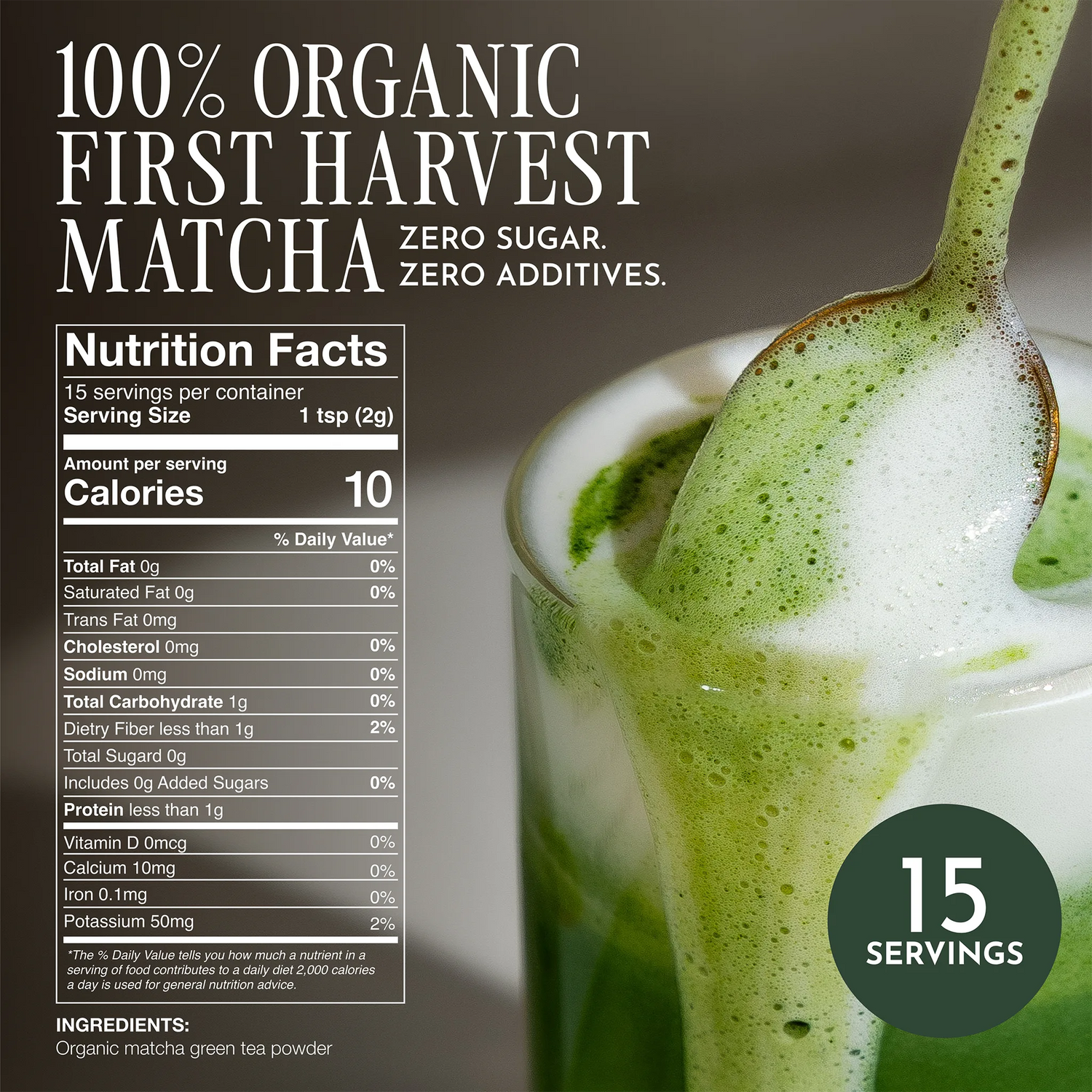 Promotional graphic for organic first harvest matcha tea powder, featuring a close-up of a frothy green matcha drink with a spoon, a nutrition facts panel, and a '15 servings' badge on a dark background. _30g (1.02oz) 15 cups